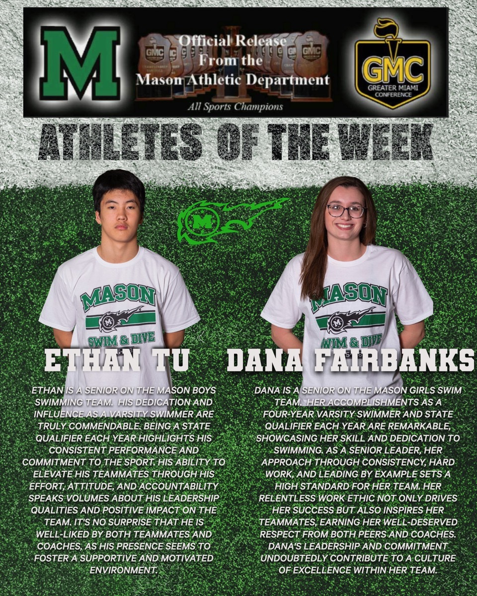 Mason High School seniors Ethan Tu and Dana Fairbanks have been recognized as this week’s Athletes of the Week!
